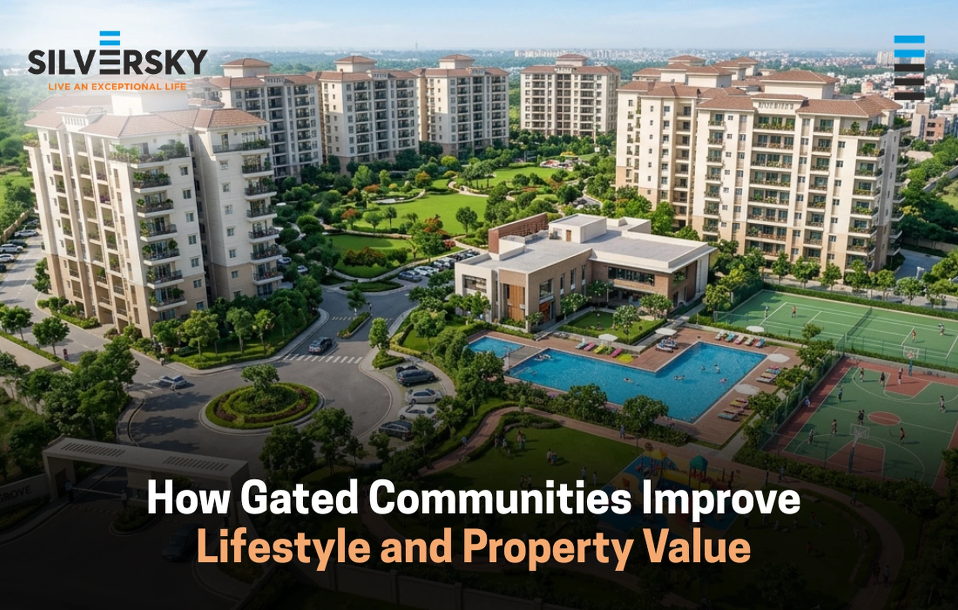 How Gated Communities Improve Lifestyle & Property Value