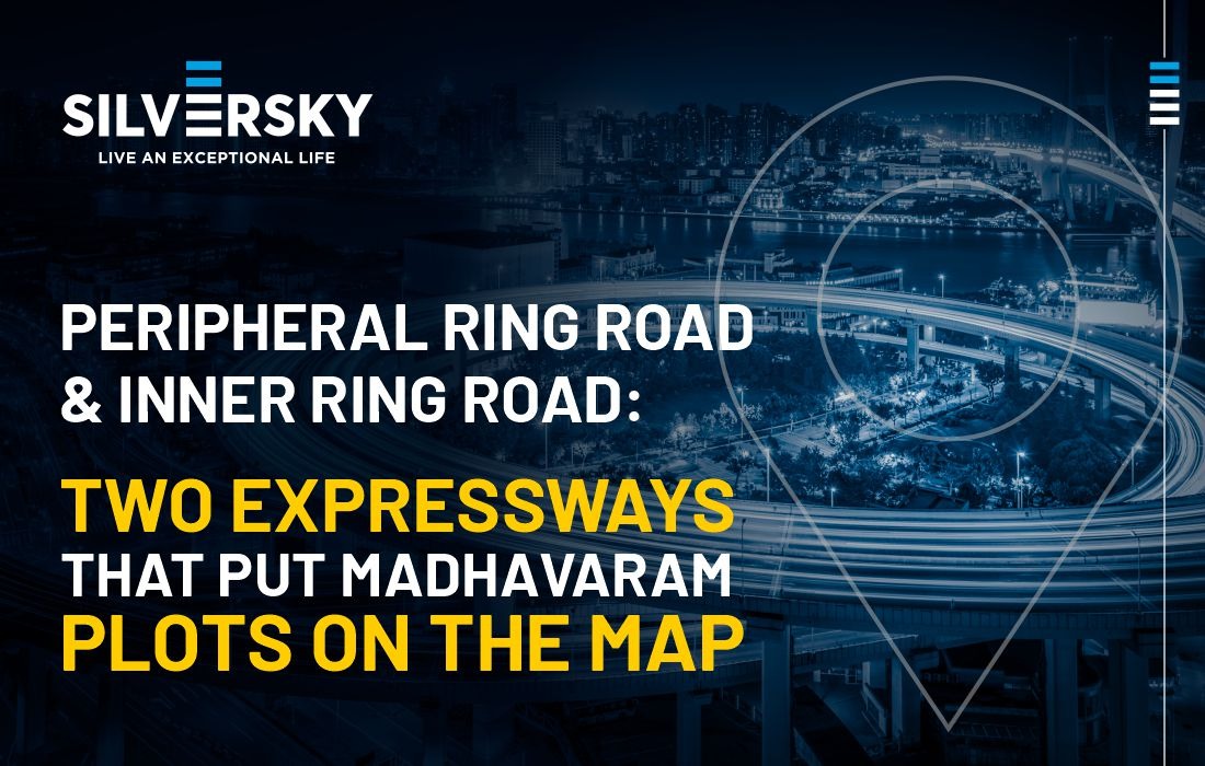 Peripheral Ring Road & Inner Ring Road: Two Expressways That Put Madhavaram Plots on the Map