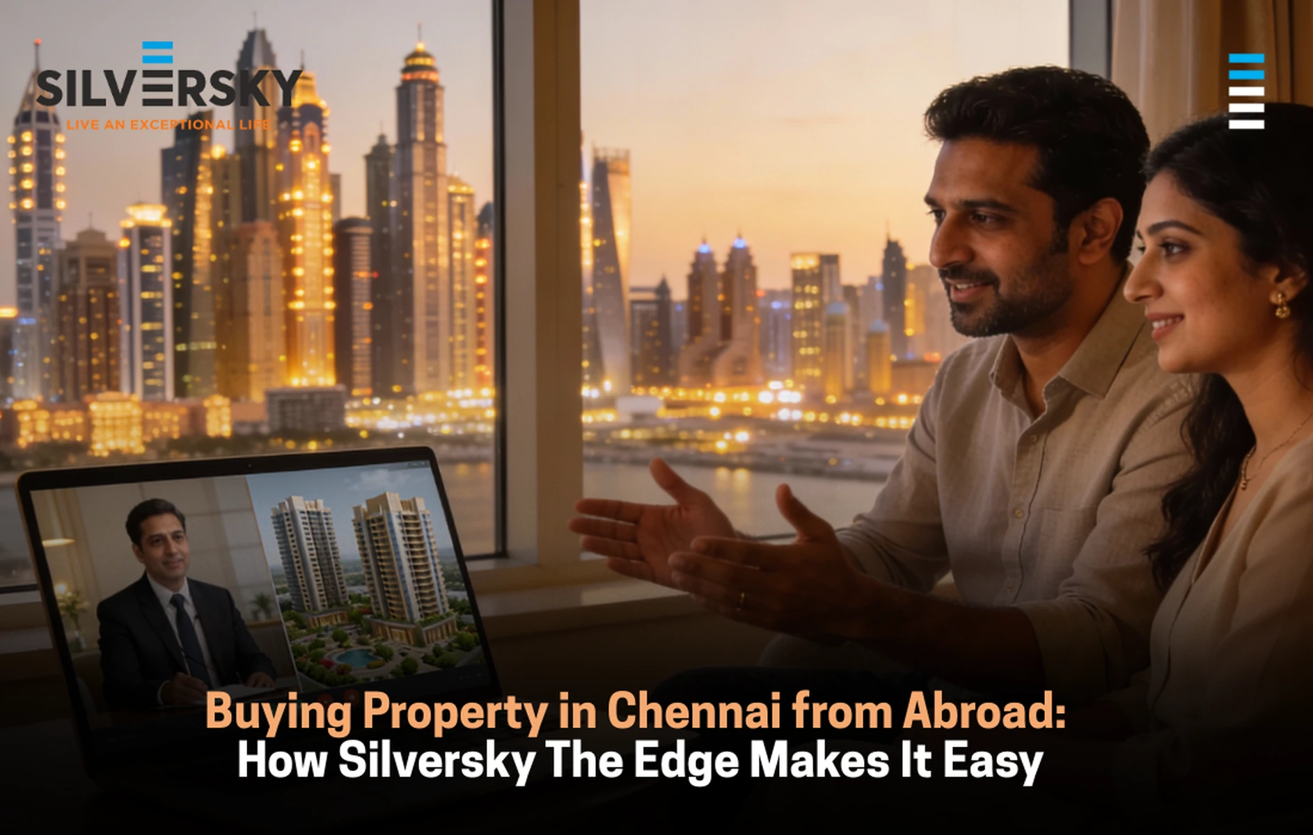 Buying Property in Chennai from Abroad: How Silversky The Edge Makes It Simple for NRIs