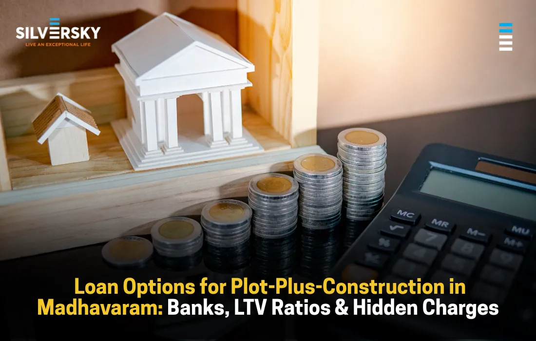 Loan Options for Plot-Plus-Construction in Madhavaram: Banks, LTV Ratios & Hidden Charges