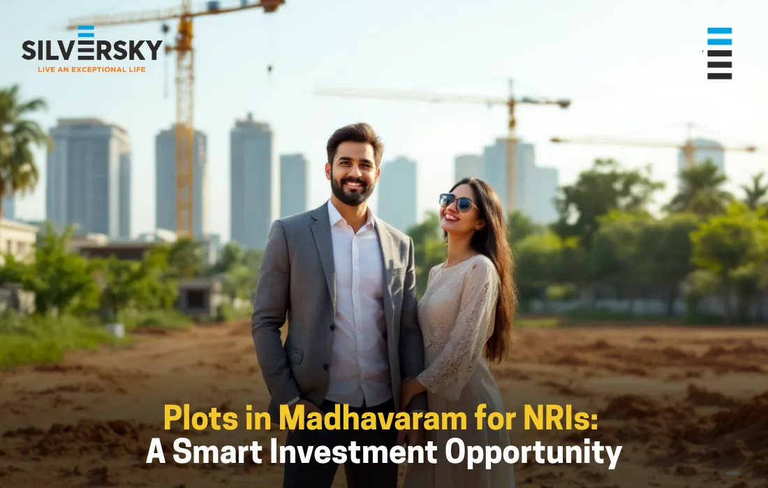 Plots in Madhavaram for NRIs: A Smart Investment Opportunity