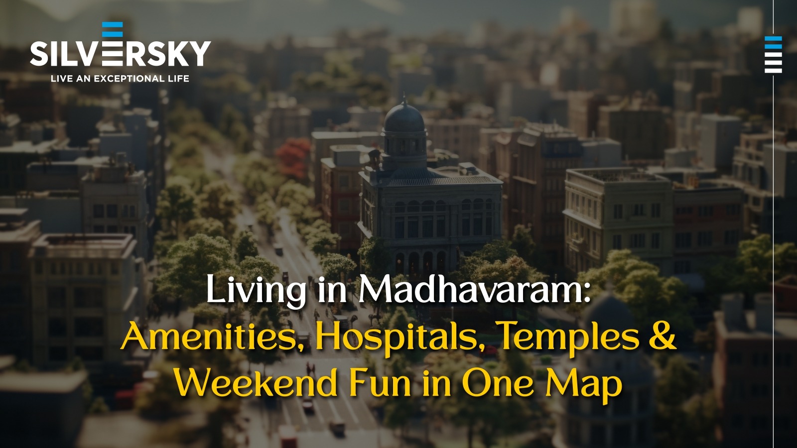Living in Madhavaram: Amenities, Hospitals, Temples & Weekend Fun in One Map